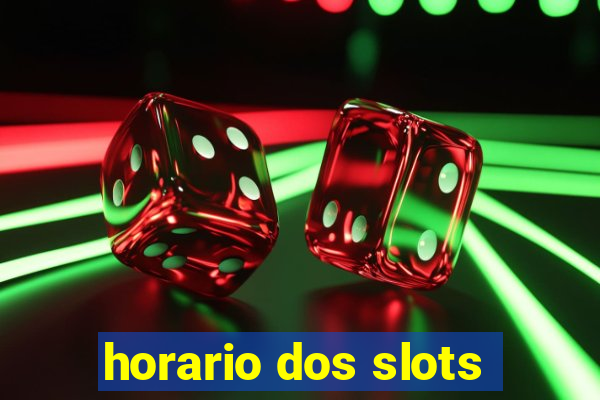 horario dos slots